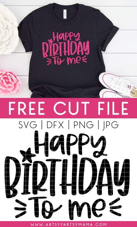 Happy Birthday to Me Shirt with 15 Free Birthday Cut Files | artsy-fartsy mama Cricut Birthday Shirt, Birthday Shirt Svg Free, Circuit Maker, It's My Birthday Shirt, Happy Birthday Shirt, Spiderman Svg, Funny Birthday Shirts, Cricut Birthday, Cricut Images