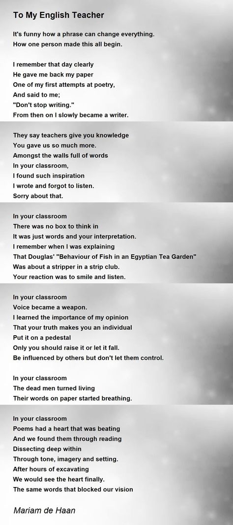 To My English Teacher - To My English Teacher Poem by Mariam de Haan Poetry For Teachers In English, Teachers Day Poem In English, Poem For Teachers Day, English Rap, Yoga Life Quotes, Teachers Day Message, English Poem, Teacher Poems, Baby Poems