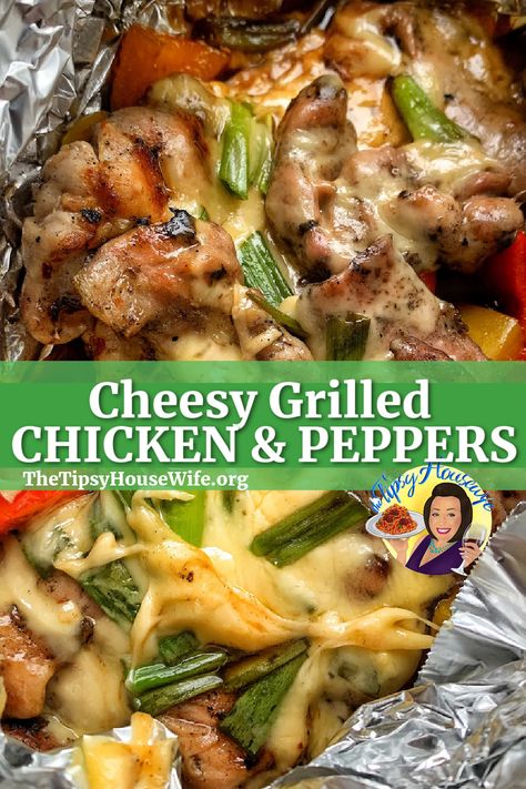 The photo shows cheesy grilled chicken and peppers in a foil "dish" fresh from the grill. Topped with cheese and grilled pineapple. The brightly colored banner displays the name of the recipe: "Cheesy grilled chicken & peppers." Cheesy Grilled Chicken And Peppers, Tipsy Housewife Recipes, Chicken Thigh Casserole, Housewife Recipes, Chicken And Peppers, Toasted Corn, 21 Day Fix Chicken, The Tipsy Housewife, Grilled Peppers And Onions