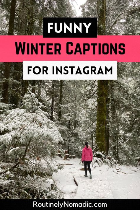 Hiker on snowy trail with Funny Winter Captions for Instagram Fun In The Snow Quotes, Cold Funny Quotes, Cold Weather Quotes Freezing, Funny Cold Weather Quotes Humor, Winter Quotes Short Funny, Cold Weather Quotes Instagram, Snow Ig Captions, Cold Instagram Captions, Instagram Winter Captions