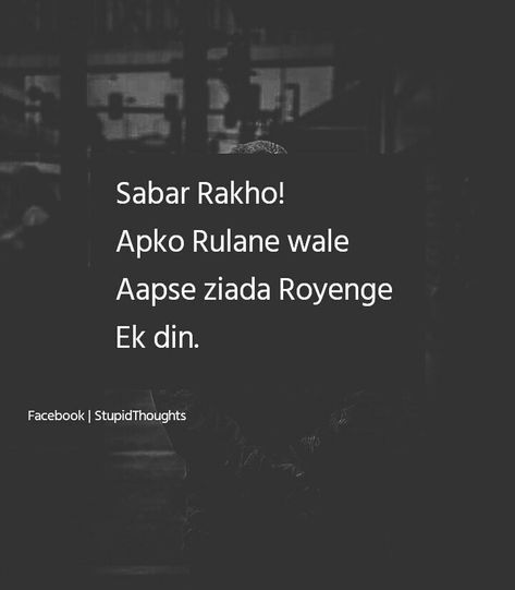 Bht rulayi hun tujhe.... Ab Teri sabar khtm... Kyunki mera din aa rha hai rone ka Waqt Kharab Hai Quotes, Sabar Quotes In Hindi, Tabiyat Kharab Hai Quotes, Akele Rehna Quotes, Galti Ka Ehsaas Quotes, Sabar Shayari, Sabar Quotes, Silence Quotes, Bollywood Quotes