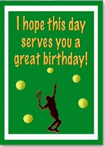 Men's tennis Happy Birthday Tennis, Happy Birthday Puppy, Tennis Quotes Funny, Birthday Wishes For Men, Happy Birthday Nephew, Day Of Birth, Tennis Birthday, Birthday Cards For Girlfriend, Birthday Poems