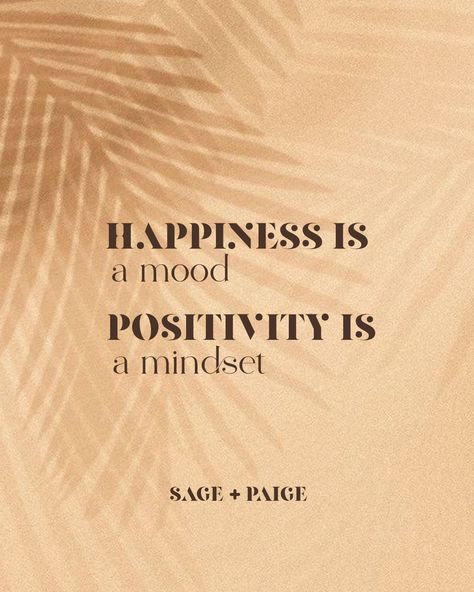 Happiness is a mood, positivity is a mindset 😘 #sageandpaige Happiness Is, Inspirational Quotes, Quotes, Quick Saves