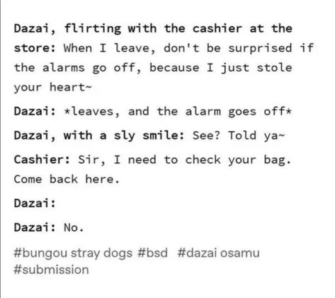 Bsd Incorrect Quotes, Bsd Funny, Bsd Memes, Silly Dogs, Anime Memes Funny, Dazai Osamu, Incorrect Quotes, Bongou Stray Dogs, Stray Dogs Anime