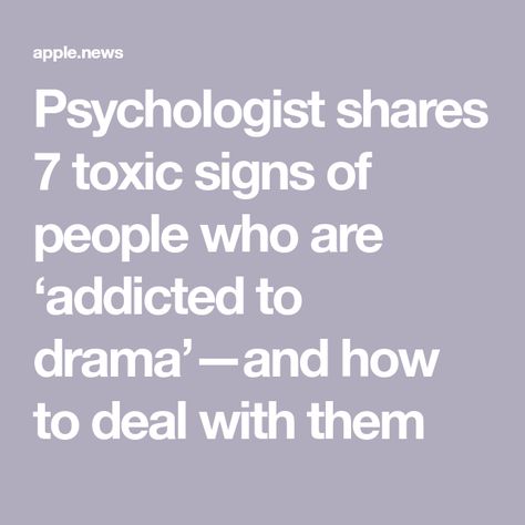 Psychologist shares 7 toxic signs of people who are ‘addicted to drama’—and how to deal with them How To Deal With Toxic People, Dealing With Toxic People, Toxic Person, High Functioning, Toxic Family, Family Therapy, Toxic People, Family Drama, Amazing Facts