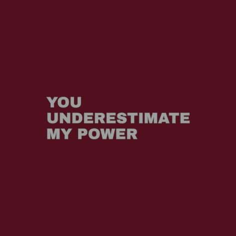 Power Hungry Quotes, Power Bottom Aesthetic, Power Hungry Aesthetic, Underestimate Quotes, Eggs In A Basket, Red Quotes, Underestimate Me, Power Red, Wife Material