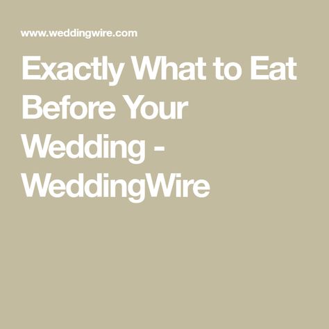 Exactly What to Eat Before Your Wedding - WeddingWire Good Foods To Eat, Do Not Eat, What To Eat, Wedding Dreams, Foods To Eat, Wedding Food, Fairytale Wedding, Wedding Wire, Best Foods