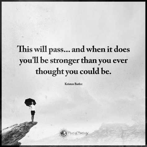 This will pass and when it does you'll be stronger than you ever thought you could be - Kristen Butler Quote. Becoming Stronger Quotes, Getting Stronger Quotes, Makes You Stronger Quotes, Stronger Quotes, This Too Shall Pass Quote, Passing Quotes, Motivational Quotes About Life, Quote Journal, Mind Heart