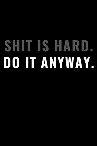 Shit Is Hard. Do It Anyway.: Workout Fitness Journal for Women Men Exercise Daily Log book Strength & Cardio Training Journal Track Your Progress - https://t.co/TJuzVdQLJg Men Exercise, Training Journal, Work Vision Board, Vision Board Pics, Exercise Daily, Vision Board Photos, Luck Quotes, Training Motivation, Life Board