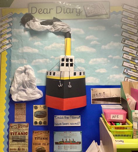 Titanic display for Dear Diary topic. Reading the book - I Was There…Titanic Titanic School Project For Kids, Titanic Display, Wall Newspaper, Decorating Classroom, Titanic Art, Poster Presentation, Reading Boards, 3d Display, Portfolio Art