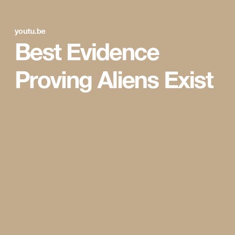 Best Evidence Proving Aliens Exist Aliens Exist, Aliens And Ufos, Aliens, A Video, Buckle, The Creator