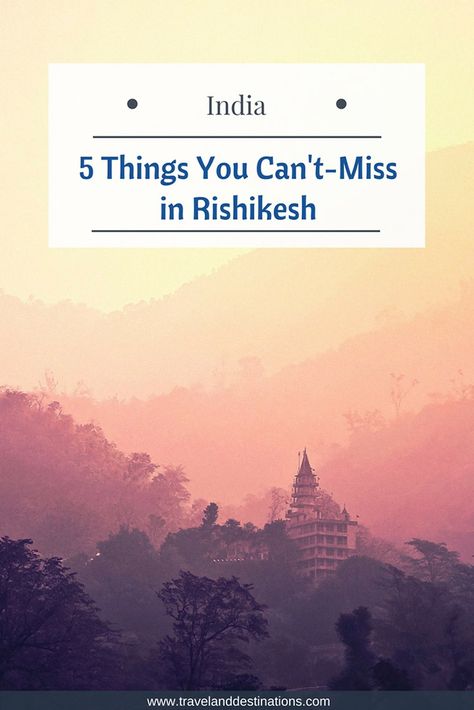 An article on 5 things you shouldn't miss when visiting #Rishikesh in #India, known as the #Yoga Capital of the World. Rishikesh Itinerary, Rishikesh Yoga, Spiritual Travel, Rishikesh India, Globe Travel, Destination Ideas, Travel India, Nepal Travel, Visit India