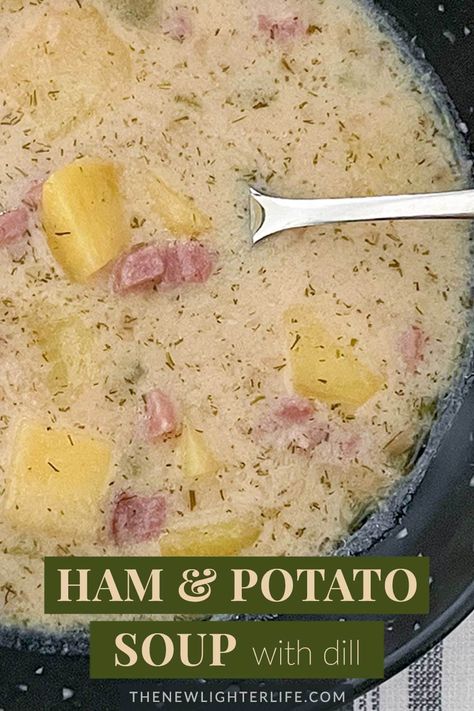 Ham & Potato Soup (with Dill) Knoephla Soup Recipe, Knoephla Soup, Ham Potato Soup, Dill Soup, Green Beans Soup, Ham Soup Recipes, Citrus Punch, Summer Savory, Ham And Potato Soup