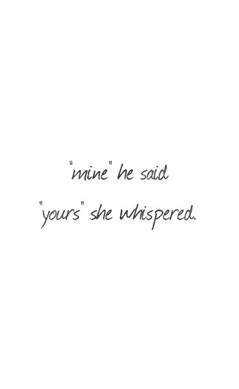 She Loves Him More Than He Knows, He Is So Sweet Quotes, She Is Special Quotes, She's Mine Aesthetic, He Said He Loves Me, He Said Quotes, He Said I Love You, He's Mine Quotes, Forever He Said