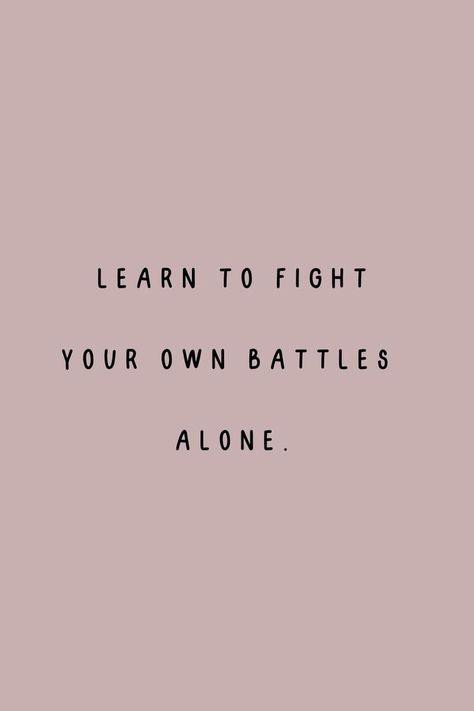 Strength comes in knowing that some battles are yours to fight alone. Yes you may have a support system around you but there comes a time where their support is just not enough and you need to do it all on your own. Quotes Support System, Battle Quotes, Anchor Quotes, Patience Quotes, Classy Quotes, Own Quotes, Motivation Quote, Support System, Quotes About Strength