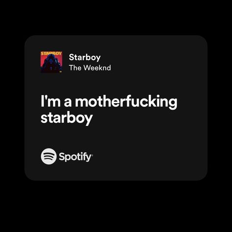 Starboy The Weeknd Lyrics, Starboy Spotify Code, The Weeknd Song Lyrics Aesthetic, The Weekend Starboy Spotify, Every Stargirl Needs Her Starboy, Starboy The Weeknd, Blue Butterfly Wallpaper, Rapper Quotes, Me Too Lyrics