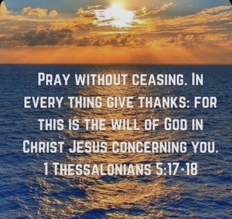 1 Thessalonians 5 17, Money Flow, The Will Of God, Will Of God, Pray Without Ceasing, 1 Thessalonians, Prayer Scriptures, Inspirational Bible Quotes, Inspirational Prayers