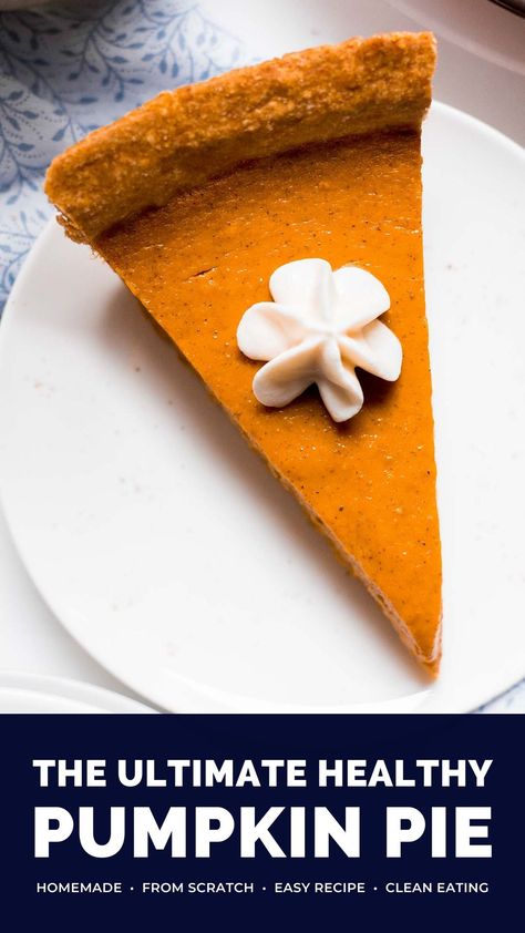 The BEST EVER pumpkin pie recipe from scratch!! This easy recipe includes a healthy pumpkin pie filling, a healthy homemade pie crust & whipped cream too. It's the ONLY pumpkin pie recipe I make for Thanksgiving – everyone LOVES it! Clean eating, low calorie & low sugar too! healthy pumpkin pie recipe clean eating. pumpkin pie recipe easy thanksgiving. pumpkin pie recipe from scratch homemade. homemade pumpkin pie with real pumpkin. #healthy #recipe #thanksgiving