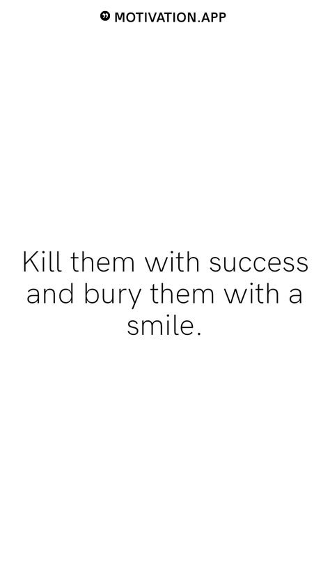 Kill Them With Your Success, Kill Them With Success, Motivation App, Messi And Ronaldo, Inspiring Quotes About Life, Galaxy Wallpaper, Wallpaper Quotes, A Smile, Ronaldo