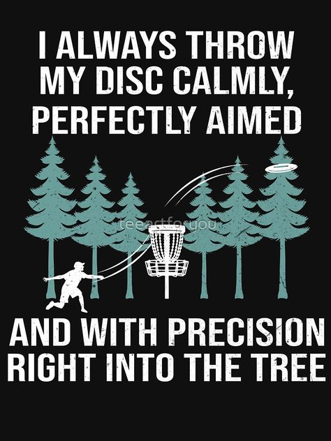 "Funny disc golfing frolfing joke with disc golf tree basket" T-shirt for Sale by teeartforyou | Redbubble | disc golf t-shirts - disc golf t-shirts - disc golf sweater t-shirts Disc Golf Art, Disc Golf Humor, Golf Jokes, Disc Golf Dye, Disk Golf, Disc Art, Golf Bag Tags, Disc Golf Gifts, Tree Basket