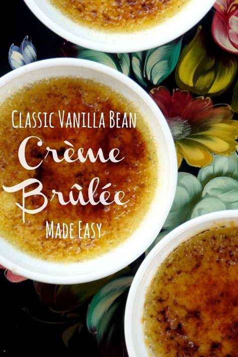 Classic Vanilla Bean Crème Brûlée Made Easy | The Good Hearted Woman Cream Brulee, حلويات عربية, Creme Brulee Recipe, Brulee Recipe, Play With Fire, Elegant Desserts, Best Dessert Recipes, Egg Recipes, Yummy Food Dessert