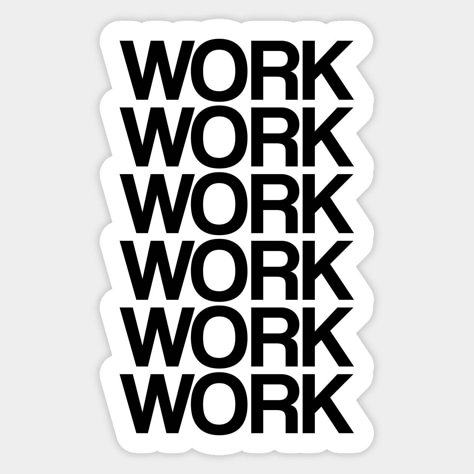 Work Work Work Work Work Work -- Choose from our vast selection of stickers to match with your favorite design to make the perfect customized sticker/decal. Perfect to put on water bottles, laptops, hard hats, and car windows. Everything from favorite TV show stickers to funny stickers. For men, women, boys, and girls.. #stickers #crafting #DIY #planneraddict #stationerylove Office Sticker Design, Stekars Laptop, Work Stickers For Planner, Stickers On Everything, Career Stickers, Productivity Stickers, Stickers Motivation, Motivation Stickers, Stiker Laptop