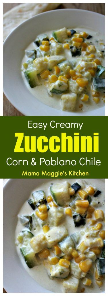 Easy Creamy Zucchini Corn and Poblano Chile (or Calabacitas con Elote y Rajas de Chile Poblano) is a yummy and delicious dish that comes together in minutes. It only takes a few ingredients, and food is ready! By Mama Maggie’s Kitchen Corn And Poblano, Calabacitas Recipe, Poblano Recipes, Supper Sides, Poblano Chili, Creamy Zucchini, Zucchini Corn, Chile Poblano, Zucchini Recipes