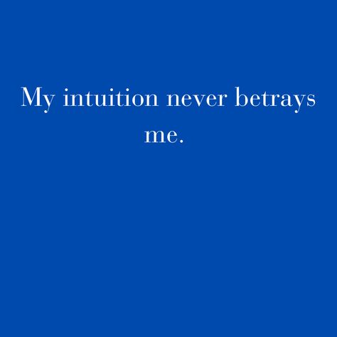 My Intuition Never Lies, Intuition Never Lies, Work Quotes, Fails, Sofia, Mindfulness, Quotes, Blue, Quick Saves