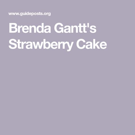 Brenda Gantt's Strawberry Cake Rosalyn Carter's Strawberry Cake, Roslyn Carter Strawberry Cake, Roselyn Carter Strawberry Cake, Rosalyn Carter Recipes, Rosalyn Carter Strawberry Cake, Rosalyn Carter, Blue Bell Ice Cream, Lemon Pie Recipe, Peach Ice Cream