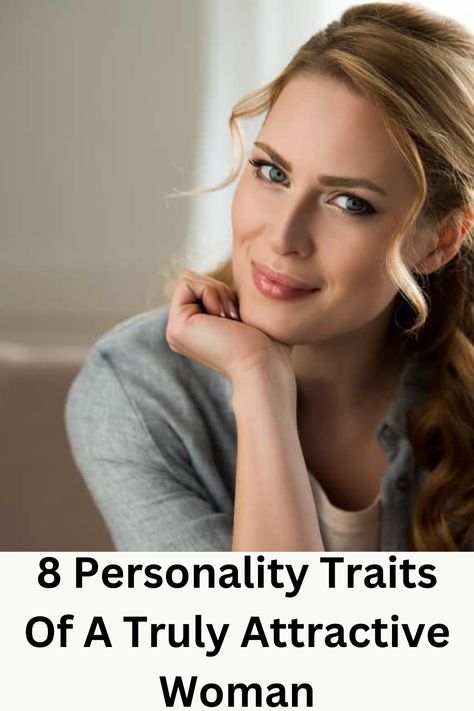 8 Personality Traits Of A Truly Attractive Woman Personality Traits, The 8, Confidence, Lifestyle