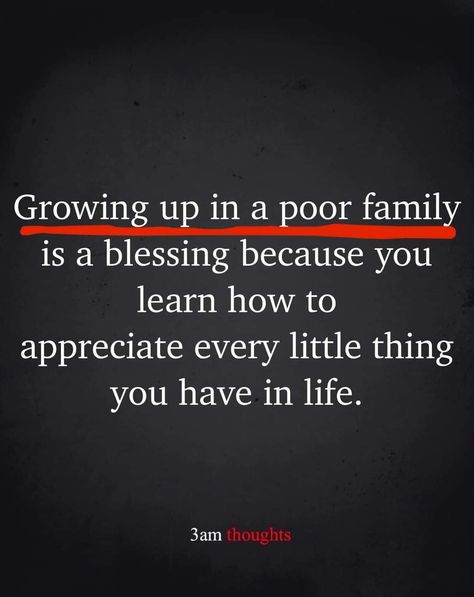 Growing Up Poor Quotes, Growing Apart From Family, Poor Family Quotes, Poor Quotes, Growing Up Poor, Stoic Man, Growing Up Quotes, Jw Quotes, God The Creator