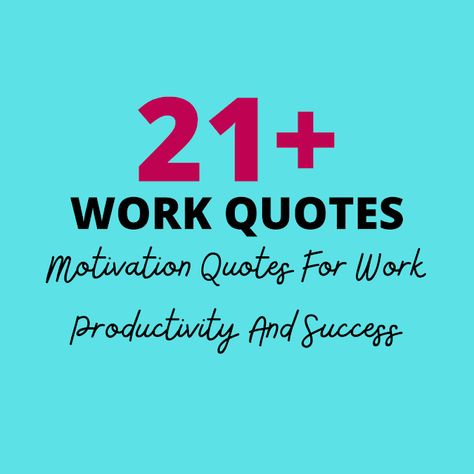 21+ Best Workplace Quotes: Motivation Quotes For Work Productivity And Success Quality Quotes Work, Daily Work Quotes Motivation, Positive Quotes For Leaders, Best Work Quotes Motivation, Inspirational Quotes Positive For Work Team, Quotes About Excellence At Work, Huddle Topics For Work, Work Space Quotes, Daily Huddle Board Ideas