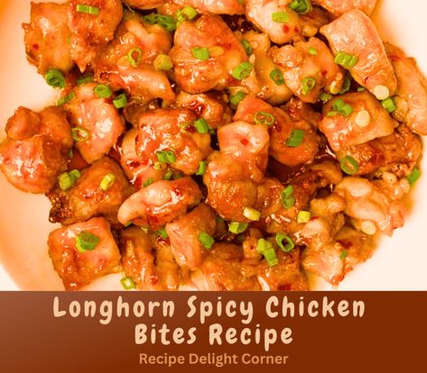 Longhorn Spicy Chicken Bites Recipe - Recipe Delight Corner Longhorn Chicken Bites, Longhorn Spicy Chicken Bites, Longhorn Spicy Chicken Bites Recipe, Spicy Chicken Bites, Chicken Bites Recipe, Chicken Bites Recipes, Bites Recipes, Delicious Appetizers, Baked Chicken Tenders