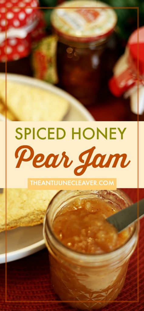 Pear Jam Recipe Simple, Jam Made With Honey, Pear Jam Recipe, Homemade Jam Recipes, Spiced Honey, June Cleaver, Christmas Jam, Pear Jam, Jam Recipes Homemade