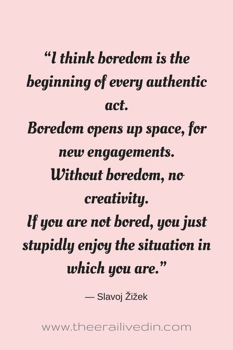 boredom busters, boredom quotes, boredom quotes funny, boredom jar, boredom busters for women, boredom busters for adults, boredom busters for teens, teenage girl boredom busters, fighting boredom, fighting boredom ideas, boredom killers, how to kill boredom Getting Bored Quotes, Quotes About Boredom, Posivity Quotes, Belittle Quotes, Righteousness Quotes, Disagreement Quotes, Nayyirah Waheed Quotes, Boredom Busters For Adults, Introspection Quotes