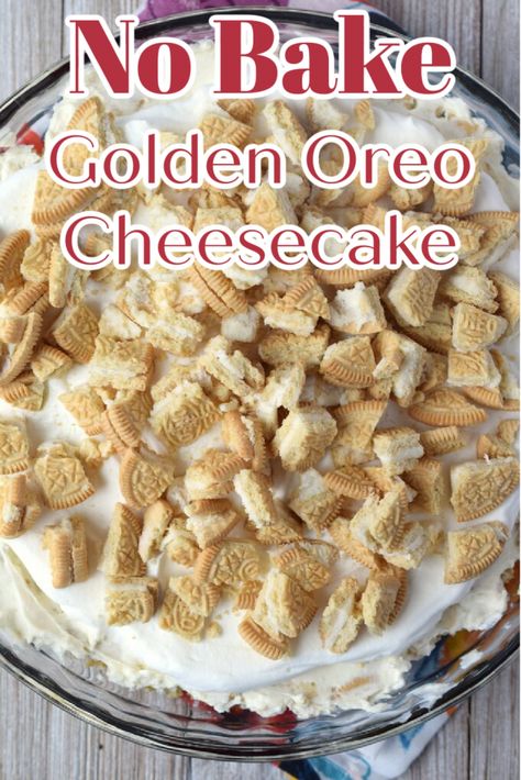 Desserts Using Golden Oreos, No Bake Golden Oreo Cheesecake, Golden Oreo Desserts Easy Recipes, Recipes With Golden Oreos, Golden Oreos Desserts, Golden Oreo Desserts, Golden Oreo Recipes, Golden Oreo Cheesecake, Oreo Cheesecake Filling