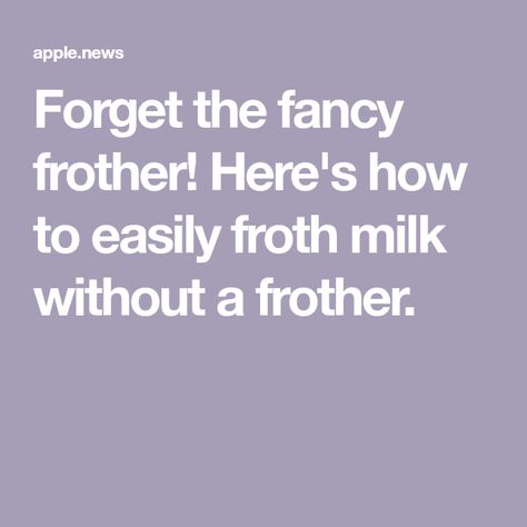 Forget the fancy frother! Here's how to easily froth milk without a frother. How To Froth Milk At Home Without A Frother, How To Froth Milk Without A Froth Or, How To Use A Milk Frother At Home, Frothing Milk, Milk Frother, Usa Today, Coffee Shop, At Home, Milk