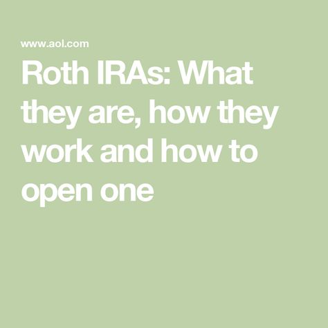 Roth IRAs: What they are, how they work and how to open one Roth Ira, 401k, Retirement Accounts, Game Food, Workout Food, Investment, Finance, It Works, Benefits