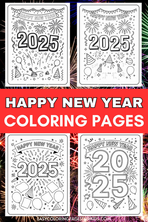 2025 Coloring Pages (4 Free Printable Pages) - Easy Coloring Pages for Kids New Year Activities For 4th Grade, New Year’s Eve Kids Art, New Years 2025 Coloring Page, New Year’s Eve Party Preschool, New Years Themed Activities For Kids, New Years Even Kids Activities, New Years Activities For Kindergarteners, New Years Childrens Crafts, New Years Colouring Pages