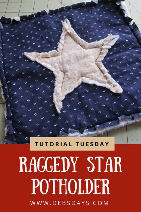 Debs Days: Tutorial Tuesday - Raggedy and Rustic Star Potholder Rag Potholders, Patriotic Kitchen, Kitchen Sewing, Rustic Quilts, Tole Painting Patterns, Quilted Potholders, Homemade Holiday, Diy Upcycle, Sewing Projects For Kids