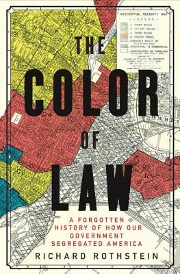 The Color of Law: A Forgotten History of How Our Government Segregated America Empowering Books, Law Books, Unread Books, National Book Award, Recommended Books To Read, Inspirational Books To Read, Top Books To Read, Book Suggestions, Top Books