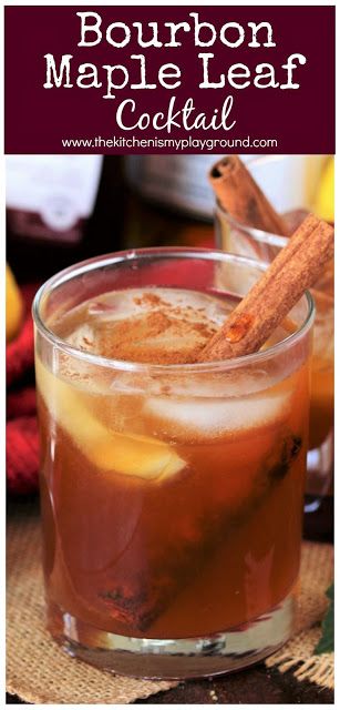 Bourbon Maple Leaf Cocktail ~ Bourbon and pure maple syrup pair up beautifully in this tasty cocktail.  With just a hint of cinnamon, it's perfect for Fall sipping!  www.thekitchenismyplayground.com Maple Cocktail, Fall Cocktail Recipes, Bourbon Maple Syrup, Bourbon Cocktail Recipe, Bourbon Recipes, Maple Syrup Recipes, Fall Cocktails Recipes, Fall Cocktail, Cocktail Syrups