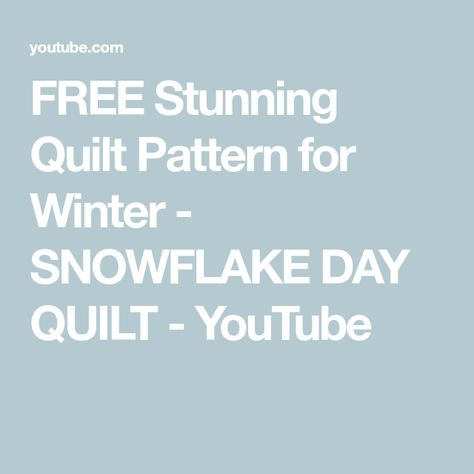 FREE Stunning Quilt Pattern for Winter - SNOWFLAKE DAY QUILT - YouTube Snowflake Quilt Blocks Free Pattern, Winter Quilts Patterns, Snowflake Quilt, Chic Quilts, Winter Words, Winter Quilts, Winter Snowflakes, Quilt Block Pattern, Pattern Blocks