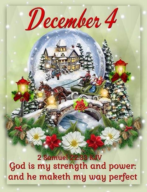 #Fr3662 #Dec4 2020 #11668 Dec4 2018 #2Samuel22v33 KJV #DailyBlessing www.facebook.com/Judiann.F December Blessings, Hello December Images, December Scriptures, Advent Prayers, December Images, December Month, December Quotes, Christmas Scripture, Christmas Bible Verses