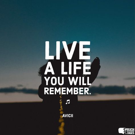 Live a life you will remember. Live A Life You Will Remember, You Only Live Once, Live A Life You Will Remember Tattoo, Remember Tattoo, Travel Love Quotes, Remember Quotes, Life Philosophy, Crazy Friends, Best Friend Quotes