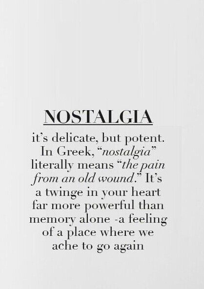 Down Memory Lane Quotes, Quotes About Places And Memories, Place Memories Quotes, Memory Lane Tattoo, Old Memories Quotes Feelings, Nostalgia Definition, Nostalgia Aesthetic Quotes, Nostalgia Tattoo Word, Nostalgia Meaning