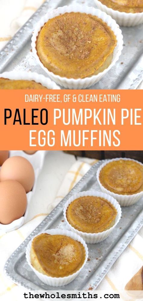 Paleo Pumpkin Pie Breakfast Egg Muffins from The Whole Smiths. Paleo, gluten-free and delicious! So easy to make and the perfect sweet snack or on-the-go breakfast for fall and winter! Healthy fall baking at its best #breakfast #brunch #muffins #paleo #pumpkinpie Pumpkin Pie Breakfast, Brunch Muffins, Pie Breakfast, Breakfast Egg Muffins, Muffins Paleo, Paleo Pumpkin Pie, Clean Breakfast, Egg Muffins Breakfast, Paleo Baking