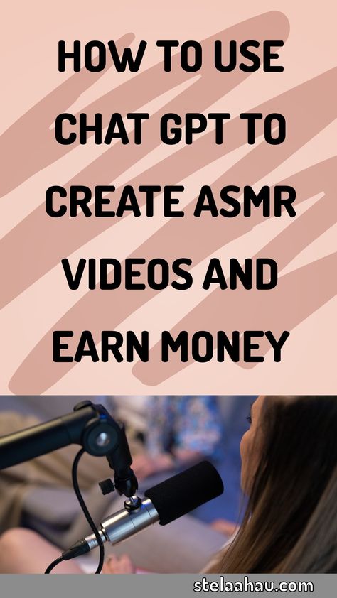 What is ASMR? How to Use CHAT GPT to Create ASMR Videos and Earn Money Asmr Setup, Asmr Ideas, Content Creating, Asmr Video, Ways To Earn Money, Best Apps, 2024 Vision, Side Hustles, Being Used