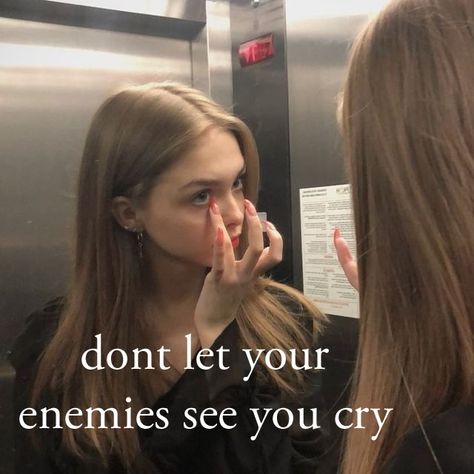 dont ket your enemies see you cry Female Hysteria, Girl Blogger, Girl Interrupted, Pretty When You Cry, Blogger Girl, Girl Blog, Whisper Quotes, Lose My Mind, What’s Going On