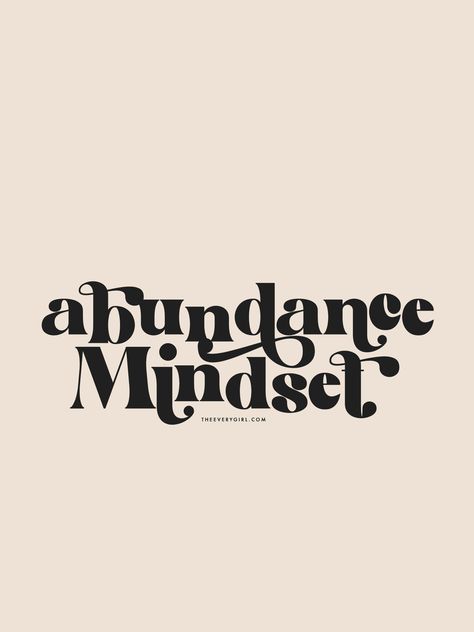 "Abundance Mindset" #theeverygirl Prayers Of Encouragement, Abundance Mindset, Girl Day, Inspirational Quote, Word Art, Positive Energy, Inspire Me, Wise Words, Words Of Wisdom